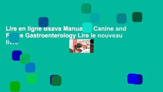 Lire en ligne Bsava Manual of Canine and Feline Gastroenterology Lire le nouveau livre