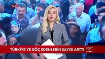 Türkiye'ye Göç Edenlerin Sayısı Arttı