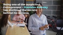 Stanislav Komsky | Few Suggestions for Arising as an Entrepreneur