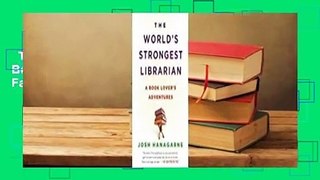 The World's Strongest Librarian: A Book Lover's Adventures with Tourette's, Faith, Family, and