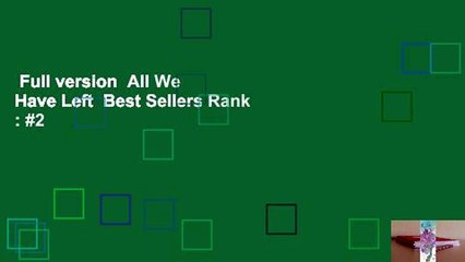 Full version  All We Have Left  Best Sellers Rank : #2