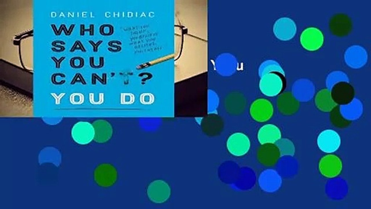 [FREE] Who Says You Can t? You Do