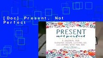 [Doc] Present, Not Perfect