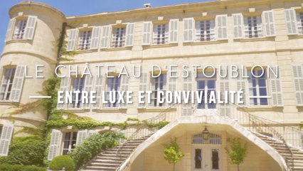 Le château d’Estoublon : entre luxe et convivialité