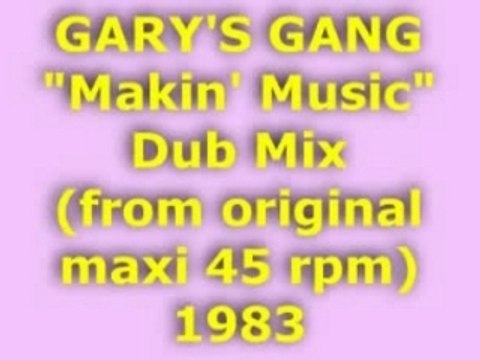 GARY'S GANG Makin' Music Dub Mix 1983