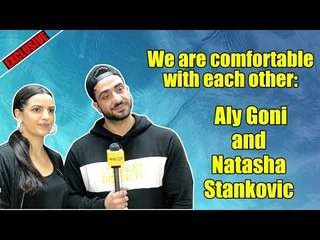 Exclusive: We are comfortable with each other: Aly Goni and Natasha Stankovic
