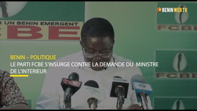 Bénin : Le parti FCBE s’insurge contre la demande du ministre de l’ntérieur