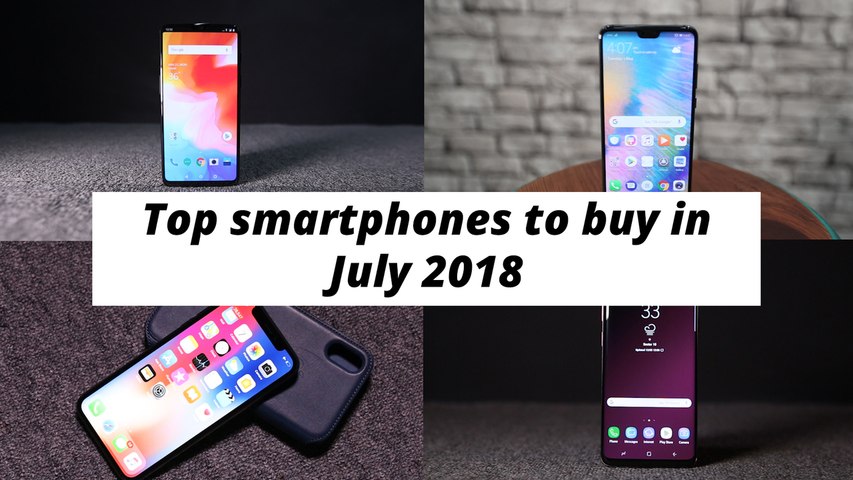 Apple iPhone X to Redmi 5A: The best smartphones to buy in July 2018