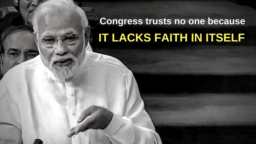 Congress has no faith in us or any other institution because it has no faith in itself: Narendra Modi