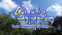 [Karaoke] GỬI GIÓ CHO MÂY NGÀN BAY - Đoàn Chuẩn & Từ Linh (Giọng Nữ)