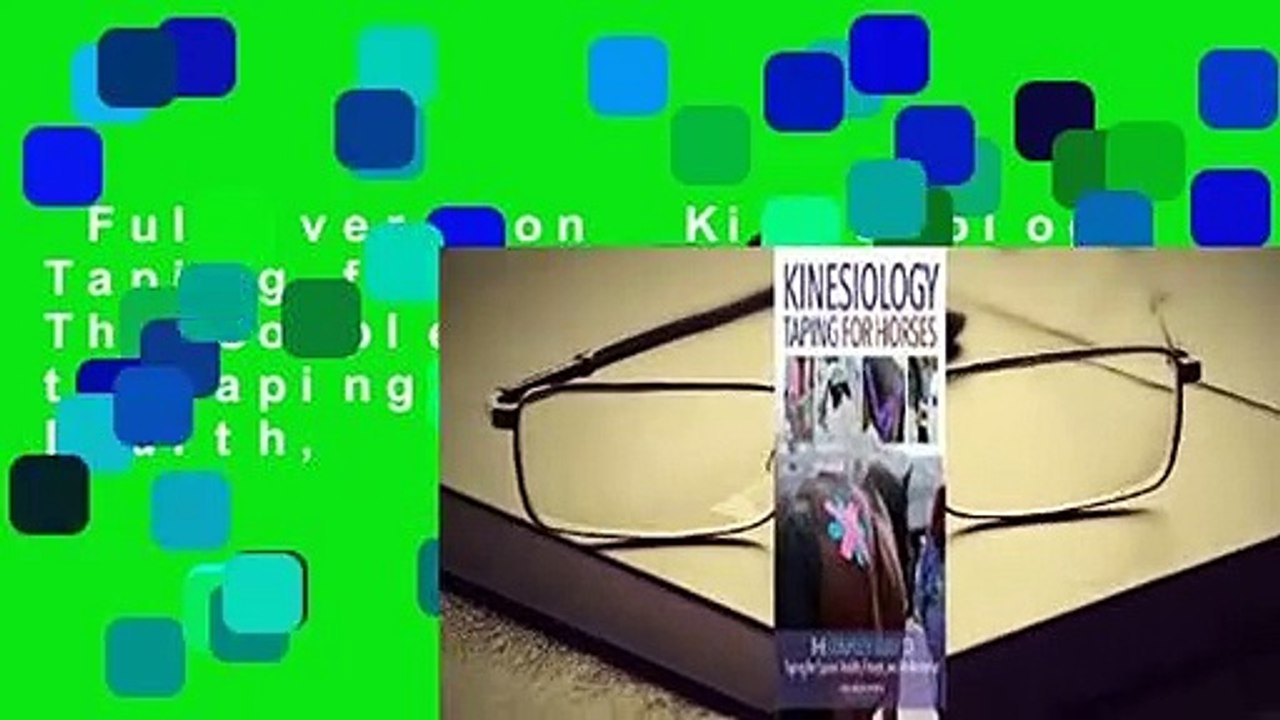 Full version  Kinesiology Taping for Horses: The Complete Guide to Taping for Equine Health,