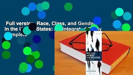 Full version  Race, Class, and Gender in the United States: An Integrated Study Complete