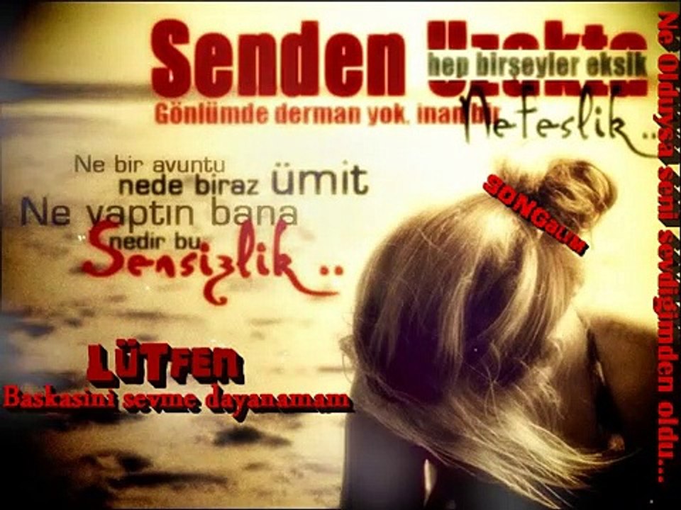 LÜTFEN KİMSEYI SEVME DAYANAMAM