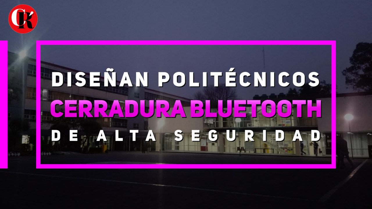 Diseñan Politécnicos cerradura Bluetooth de alta seguridad
