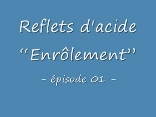 Reflets d'acide -01-