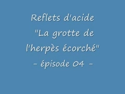 Reflets d'acide -04-