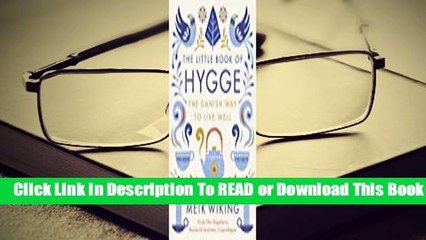 [Read] The Little Book of Hygge: The Danish Way to Live Well  For Free