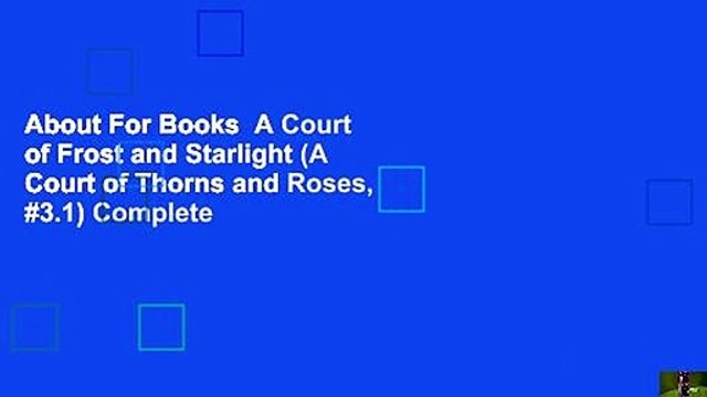 About For Books A Court of Frost and Starlight (A Court of Thorns and Roses, #3.1) Complete