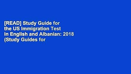[READ] Study Guide for the US Immigration Test in English and Albanian: 2018 (Study Guides for the