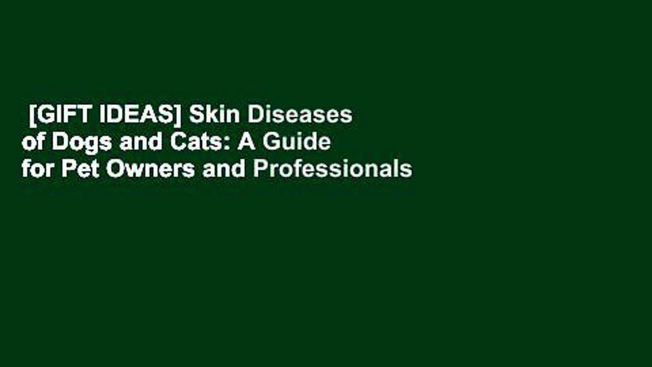 [GIFT IDEAS] Skin Diseases of Dogs and Cats: A Guide for Pet Owners and Professionals