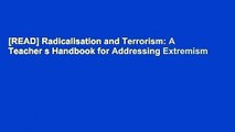 [READ] Radicalisation and Terrorism: A Teacher s Handbook for Addressing Extremism