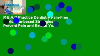 R.E.A.D Practice Dentistry Pain-Free : Evidence-based Strategies to Prevent Pain and Extend Your