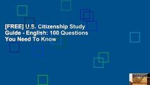 [FREE] U.S. Citizenship Study Guide - English: 100 Questions You Need To Know