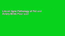 Lire en ligne Pathology of Pet and Aviary Birds Pour ipad
