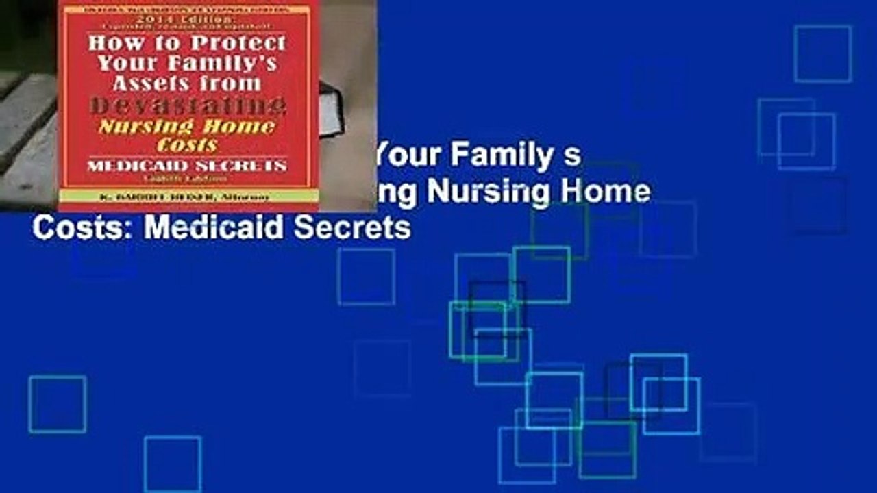 [Doc] How to Protect Your Family s Assets from Devastating Nursing Home Costs: Medicaid Secrets