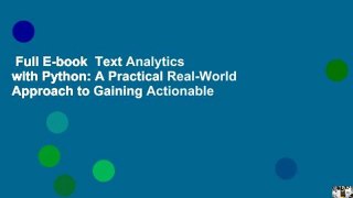Full E-book  Text Analytics with Python: A Practical Real-World Approach to Gaining Actionable