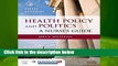 [Doc] Health Policy and Politics: A Nurse s Guide