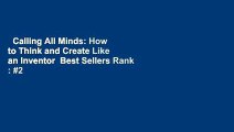 Calling All Minds: How to Think and Create Like an Inventor  Best Sellers Rank : #2
