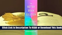 Online The Better Brain Solution: How to Start Now--At Any Age--To Reverse and Prevent Insulin
