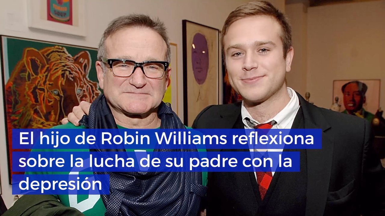El hijo de Robin Williams reflexiona sobre la lucha de su padre con la depresión