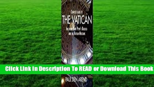 [Read] Complete Guide to the Vatican: Including Saint Peter's Basilica and the Vatican Museums