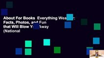 About For Books  Everything Weather: Facts, Photos, and Fun that Will Blow You Away (National