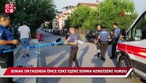 Sokak ortasında önce eski eşini sonra kendisini vurdu