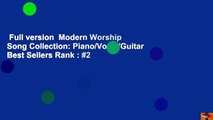 Full version  Modern Worship Song Collection: Piano/Vocal/Guitar  Best Sellers Rank : #2