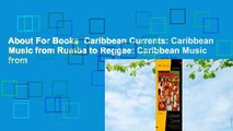 About For Books  Caribbean Currents: Caribbean Music from Rumba to Reggae: Caribbean Music from