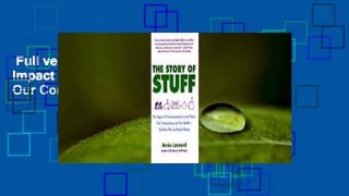 Full version  The Story of Stuff: The Impact of Overconsumption on the Planet, Our Communities,