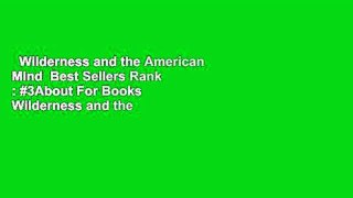 Wilderness and the American Mind  Best Sellers Rank : #3About For Books  Wilderness and the