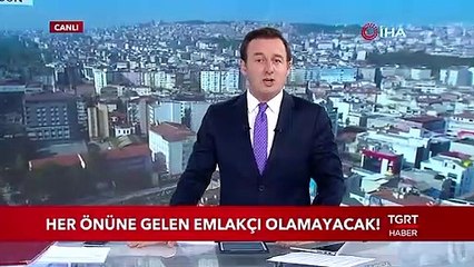 Her Önüne Gelen Emlakçı Olamayacak