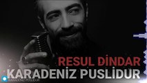 Karadeniz Puslidur - Resul Dindar - Sen Anlat Karadeniz