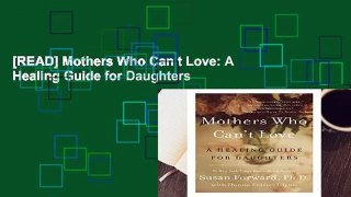 [READ] Mothers Who Can t Love: A Healing Guide for Daughters