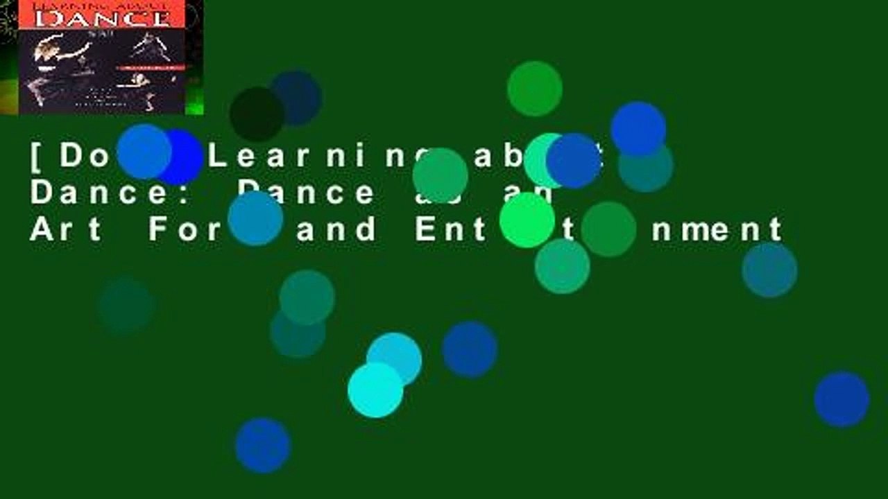 [Doc] Learning about Dance: Dance as an Art Form and Entertainment