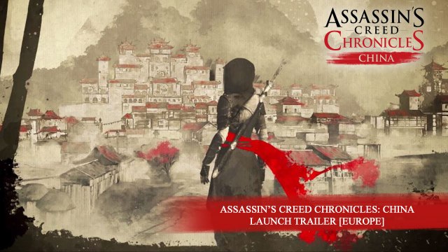 Assassin’s Creed Chronicles China - Trailer de lancement