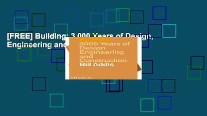 [FREE] Building: 3,000 Years of Design, Engineering and Construction