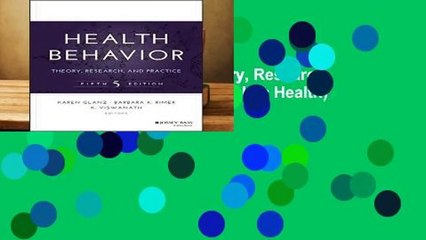 [Doc] Health Behavior: Theory, Research, and Practice (Jossey-Bass Public Health)