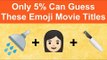 Can You Guess These 10 Movies From The Emojis?