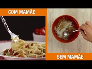 Com mamãe vs Sem mamãe